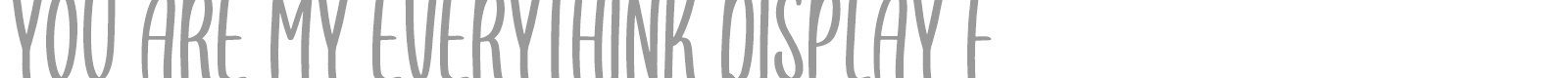 You Are My Everythink Script font preview